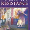 Cover Art for 9780781432870, Tales of the Resistance by David R. Mains, Karen Burton Mains