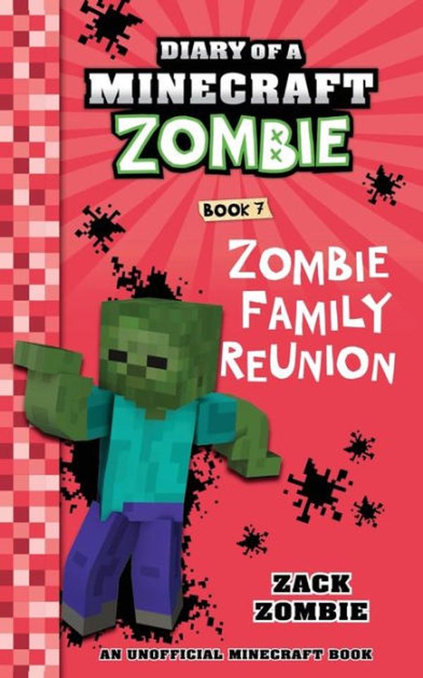 Cover Art for 9781943330072, Diary of a Minecraft Zombie Book 7: Zombie Family Reunion: Volume 7 by Zack Zombie