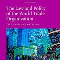Cover Art for 9780521822909, The Law and Policy of the World Trade Organization: Text, Cases and Materials by Van den Bossche, Peter