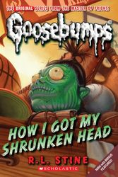 Cover Art for 9780545035187, How I Got My Shrunken Head by R. L. Stine