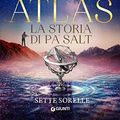 Cover Art for B0BT1YNH7L, Atlas. La storia di Pa’ Salt (Le Sette Sorelle Vol. 8) (Italian Edition) by Lucinda Riley, Harry Whittaker