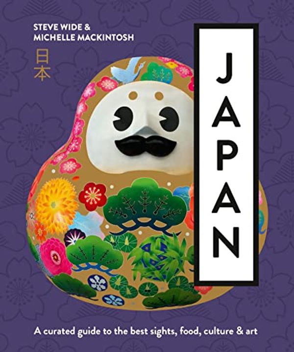 Cover Art for B0B31C222D, Japan: A curated guide to the best areas, food, culture & art by Michelle Mackintosh, Steve Wide