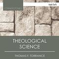 Cover Art for 9780567682147, Theological Science by Thomas F. Torrance