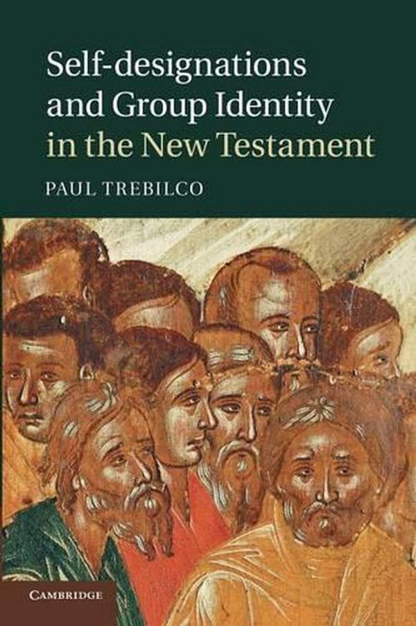 Cover Art for 9781107436749, Self-designations and Group Identity in the New Testament by Paul Trebilco