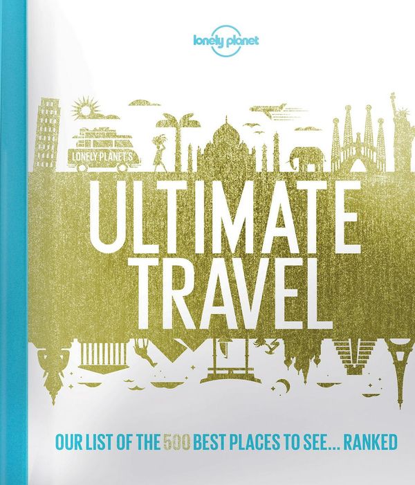 Cover Art for 9781760342777, Lonely Planet's Ultimate Travel by Lonely Planet