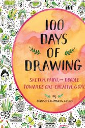 Cover Art for 9781419732171, 100 Days of Drawing (Guided Sketchbook): Sketch, Paint, and Doodle Towards One Creative Goal by Jennifer Orkin Lewis