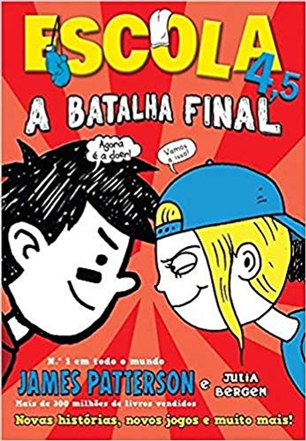 Cover Art for 9789897072529, Escola 4,5 - A Batalha Final by James Patterson e Julia Bergen