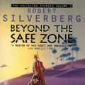 Cover Art for 9780586213711, Collected Stories of Robert Silverberg: Beyond the Safe Zone v. 3 by Robert Silverberg