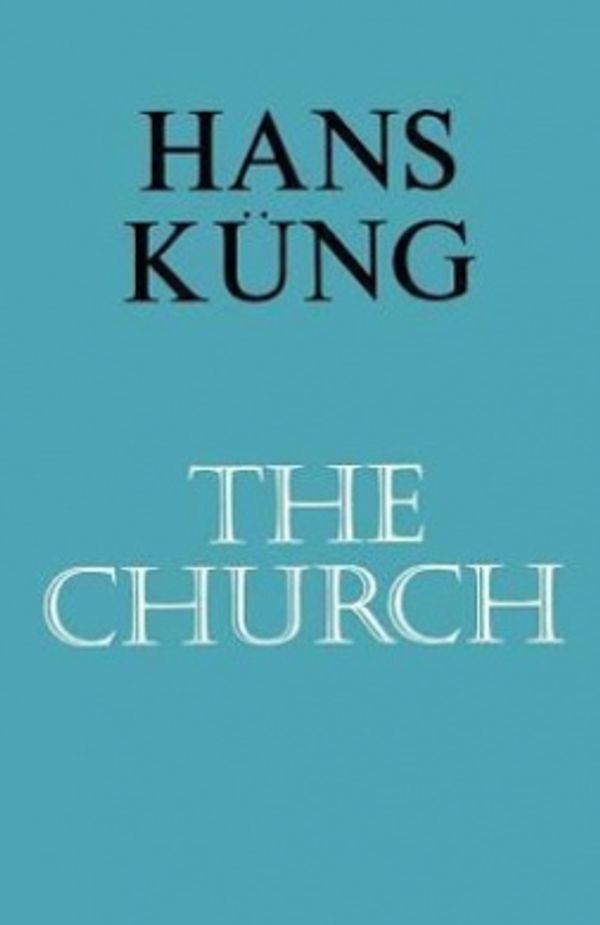 Cover Art for 9780860121992, Church by Hans Kung, K. Ng, Hans