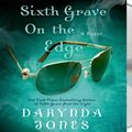 Cover Art for 9781427239389, Sixth Grave on the Edge (Charley Davidson) by Darynda Jones