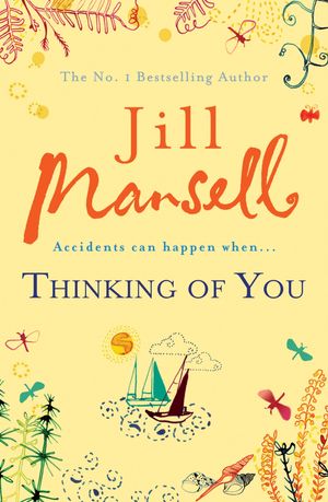 Cover Art for 9780755352005, Thinking Of You: A hilarious and heart-warming romance novel by Jill Mansell