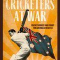Cover Art for 9780733339929, Cricketers at War: Cricket Heroes Who also Fought for Australia in Battle by Greg Growden