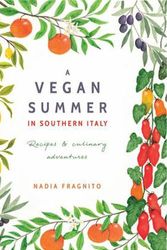 Cover Art for 9780648474326, A Vegan Summer in Southern Italy: Recipes and culinary adventures by Nadia Fragnito