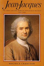 Cover Art for 9780393017441, Jean-Jacques: The Early Life and Work of Jean-Jacques Rousseau 1712-1754 by Maurice Cranston
