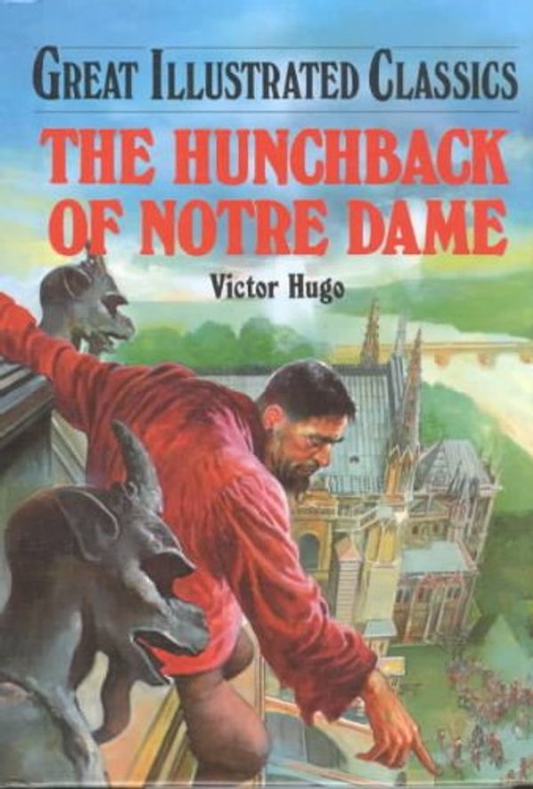 Cover Art for 9781577658139, The Hunchback of Notre Dame (Great Illustrated Classics (Abdo)) by Victor Hugo, Victor Huga, Victor Huge