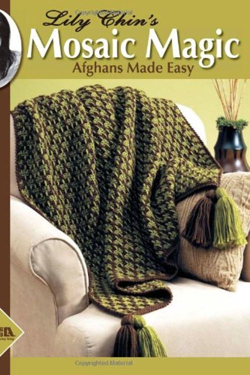Cover Art for 9781601402929, Lily Chin's Mosaic Magic Afghans by Lily Chin