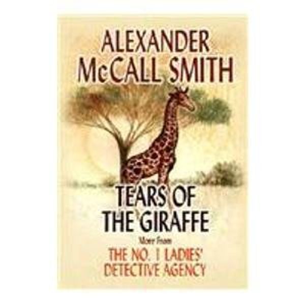 Cover Art for 9781585473298, Tears of the Giraffe by Alexander McCall Smith