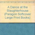 Cover Art for 9780754023968, A Dance at the Slaughterhouse by Lawrence Block