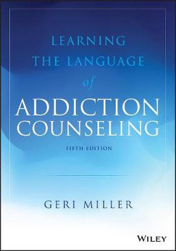 Cover Art for 9781119433033, Learning the Language of Addiction Counseling by Geri Miller