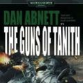 Cover Art for 9781844160303, The Guns of Tanith by Dan Abnett