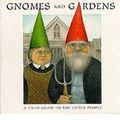 Cover Art for 9780760720530, Gnomes and Gardens by Nigel Suckling