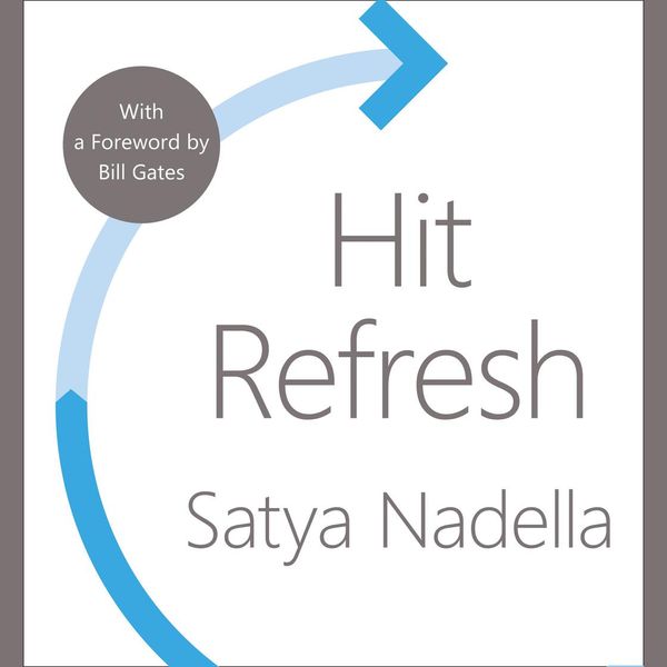 Cover Art for 9780008247683, Hit Refresh by Satya Nadella, Greg Shaw, Jill Tracie Nichols