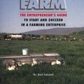 Cover Art for 8580001062051, You Can Farm: The Entrepreneur's Guide to Start & Succeed in a Farming Enterprise by Joel Salatin