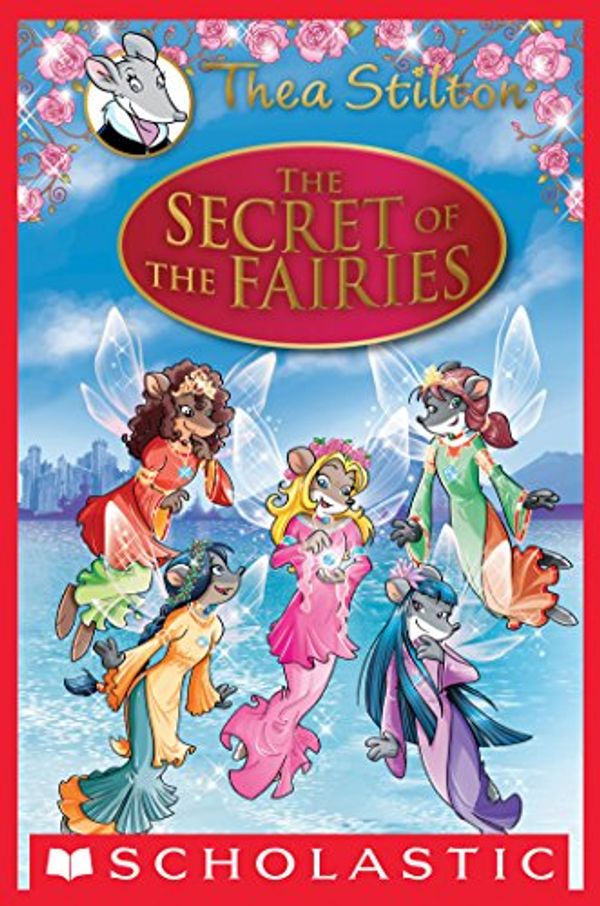 Cover Art for B00C2YW1MM, The Secret of the Fairies: A Geronimo Stilton Adventure (Thea Stilton: Special Edition) (Thea Stilton Special Edition) by Thea Stilton