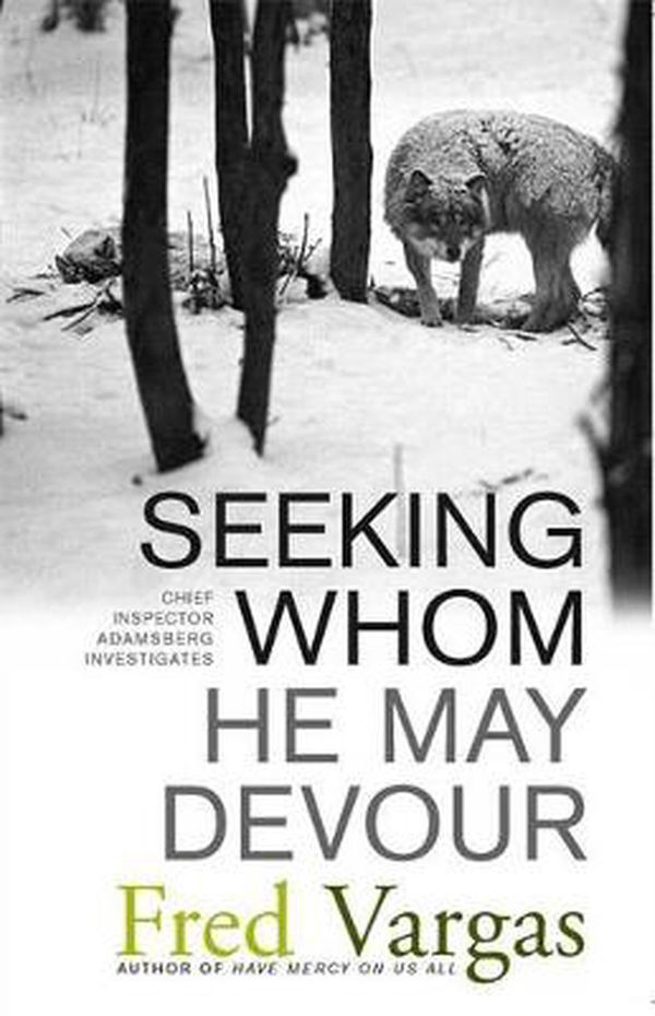 Cover Art for 9780743284028, Seeking Whom He May Devour by Fred Vargas