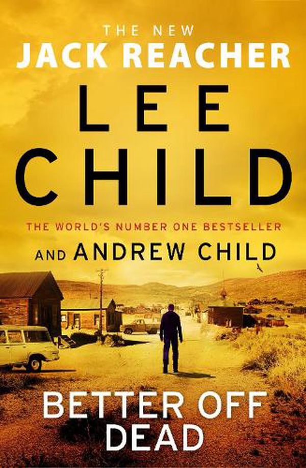 Cover Art for 9781787633735, Better off Dead by Lee Child, Andrew Child
