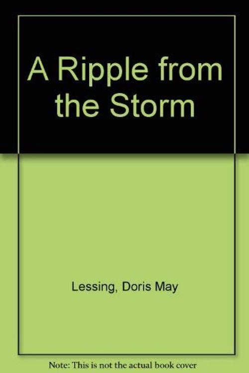 Cover Art for 9780809591718, A Ripple from the Storm by Doris May Lessing