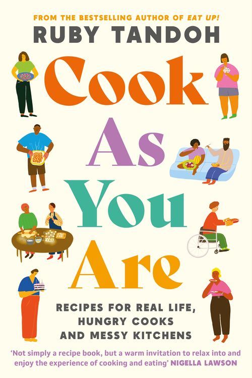 Cover Art for 9781788167529, Cook As You Are: Recipes for Real Life, Hungry Cooks and Messy Kitchens by Ruby Tandoh