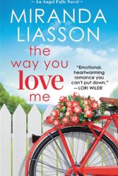 Cover Art for 9781455541829, The Way You Love Me: Includes a bonus novella by Miranda Liasson