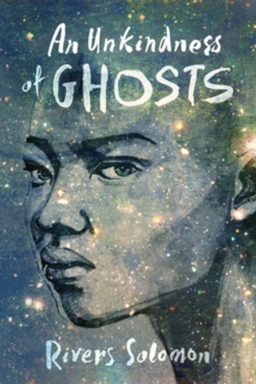 Cover Art for 9781617755880, An Unkindness of Ghosts by Rivers Solomon