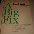 Cover Art for 9781863951265, A Big Fix by Ian Lowe