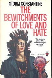 Cover Art for 9780812505566, The Bewitchments of Love and Hate by Storm Constantine