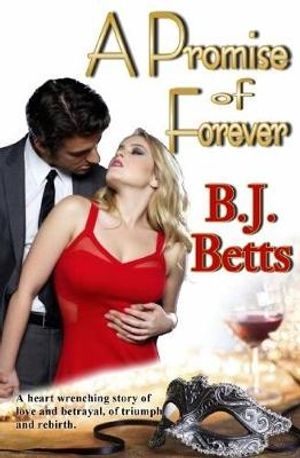 Cover Art for 9781546767411, A Promise of Forever by B J Betts