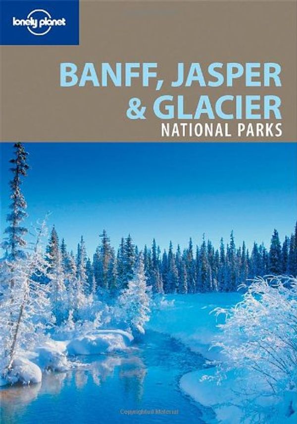 Cover Art for 9781741044843, BANFF,JASPER & GLACIER NATIONAL PARKS 2/ by Oliver Berry, Brendan Sainsbury