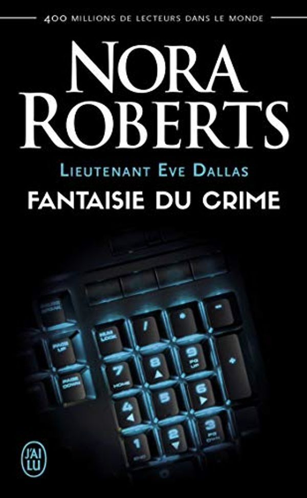 Cover Art for B09HRG73YP, Lieutenant Eve Dallas (Tome 30) - Fantaisie du crime (French Edition) by Nora Roberts