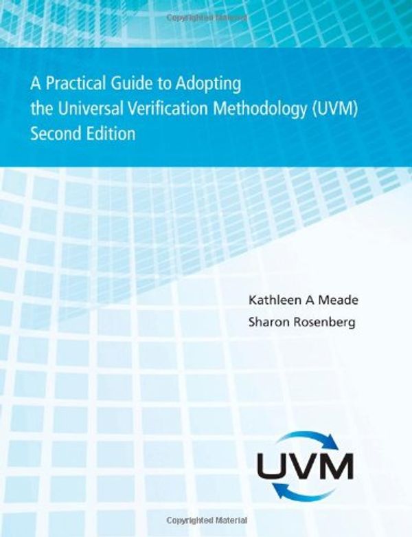 Cover Art for 9781300535935, A Practical Guide to Adopting the Universal Verification Methodology (UVM) Second Edition by Sharon Rosenberg