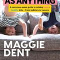 Cover Art for 9780733341793, Parental As Anything by Maggie Dent