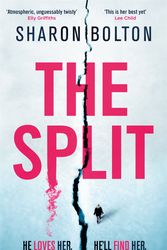 Cover Art for 9781409174196, The Split: The gripping new crime thriller from the Sunday Times bestseller by Sharon Bolton