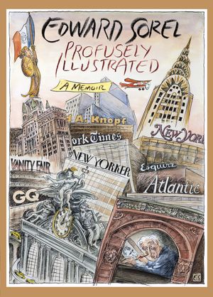 Cover Art for 9780525521068, Profusely Illustrated: A Memoir by Edward Sorel