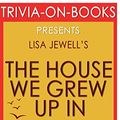 Cover Art for 9781681013312, Trivia-On-Books the House We Grew Up in by Lisa Jewell by Trivion Books