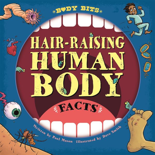 Cover Art for 9781526312884, Body Bits: Hair-raising Human Body Facts by Paul Mason