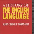 Cover Art for 9780415093798, A History of the English Language by Albert C. Baugh