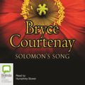 Cover Art for 9781740301428, Solomon's Song: Library Edition by Bryce Courtenay
