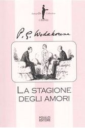 Cover Art for 9788881542499, La stagione degli amori by Pelham G. Wodehouse