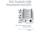 Cover Art for 9788743026365, PLC Controls with Structured Text (ST), V3 Monochrome by Tom Mejer Antonsen