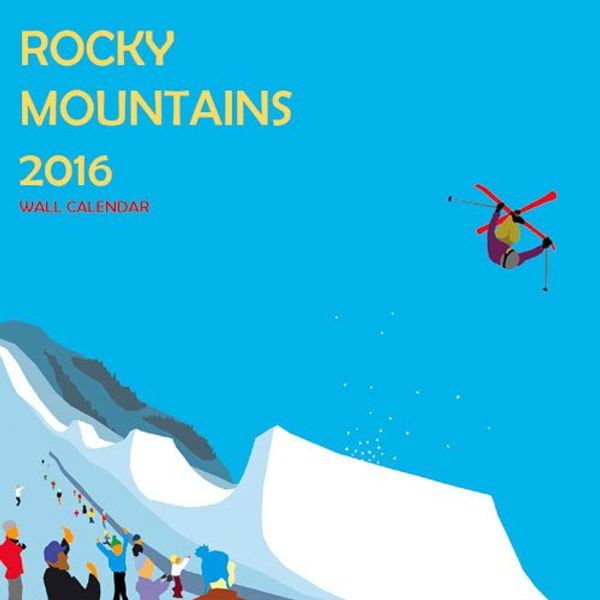 Cover Art for 9780990685890, Rocky Mountain Wall Calendar: 2016 (Alphabet Cities) by Schafbuch, Michael